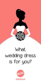 What Wedding Dress Is For You Wedding Quiz Buzzfeed Wedding Dress Quiz Wedding Dress Styles