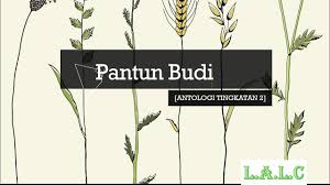 Antologi baik budi indah bahasa (tingkatan 2) puisi moden (sajak) 1. Pantun Budi Antologi Baik Budi Indah Bahasa Youtube