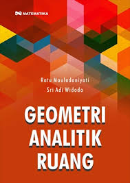 Dimensi tiga adalah ilmu yang dipelajari mencakup tentang konsep titik, garis, dan bidang pada bangun ruang termasuk mengenai jarak dan. Geometri Analitik Ruang Graha Ilmu