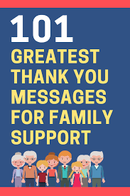 It is doable via text, call, in person, or by sending thoughtful gifts. 101 Thank You Messages For Family Support With Quotes Futureofworking Com