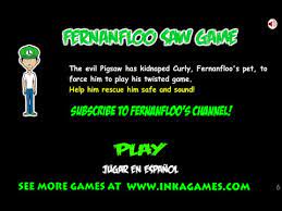 If you enjoyed my video please comment, like, favorite,. Fernanfloo Saw Game Inkagames English Wiki Fandom