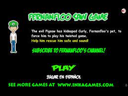 Ayuda al youtuber fernanfloo a escapar del laberinto de pigsaw para salvar a su mascota curly. Fernanfloo Saw Game Inkagames English Wiki Fandom