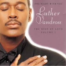 Songstube provides all the best luther vandross songs, oldies but goldies tunes and legendary hits. One Night With You The Best Of Love Vol 2 Luther Vandross Songs Reviews Credits Allmusic