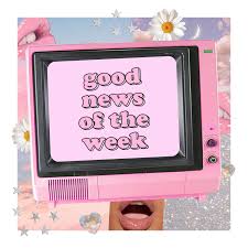 Good News Of The Week The 411 Plt