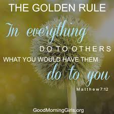 There are many sources for the golden rule: Good Morning Girls Resources Matthew 6 10 Women Living Well Good Morning Girls Morning Girl Women Living Well