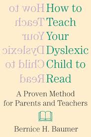 How do you know if your child is dyslexic. How To Teach Your Dyslexic Child Bernice H Baumer 9780806519814 Amazon Com Books