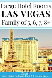 Kid Friendly Las Vegas Hotel Rooms And Suites For A Large Family Of 5 6 7 Or 8 The List Include Las Vegas Family Vacation Las Vegas Hotels Las Vegas Family