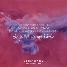 Ich Leg Die Bilder Offen Hin Die Ich Im Herzen Trage Es Sind Nur Skizzen In Schwarzweiss Du Fullst Sie Mit Farbe Neo Visual Statements Spruche Zitate Leben Visual