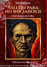 Vallejo para no iniciados II de Julio Carmona, a propósito del centenario  de Trilce