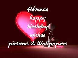 Birthday Wishes For Boyfriend Romantic In English Advance Birthday Wishes Sms For Lover Boyfriend In English Advance Happy Birthday Happy Birthday Sms Advance Happy Birthday Wishes