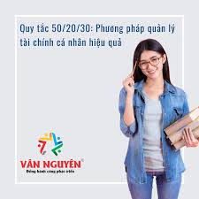 Quy tắc 50/20/30: Phương pháp quản lý tài chính cá nhân hiệu quả - Học Viện  Vân Nguyên Edubiz
