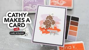 CATHY MAKES A CARD LIVE—THE GIVEAWAY POST FOR THIS WEEK'S YOUTUBE  LIVESTREAM