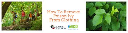 Try to wash dark colors together. How To Remove Poison Ivy From Clothing Classic Cleaners
