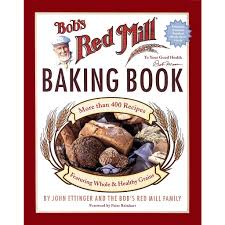 I wasn't too sure about the lack of oil or milk but i get plenty of both in my diet & i was surprised at how runny the batter was. Bob S Red Mill Baking Book Bob S Red Mill Natural Foods