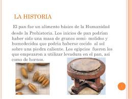La Historia El Pan Fue Un Alimento Basico De La Humanidad Desde La Prehistoria Los Inicios De Pan Podrian Haber Sido Una Ale Recipes Pan