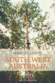 Adventure Guide To South West Australia Seek To Sea More In 2020 Adventure Guide Australia Travel Guide Australia