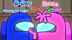Check spelling or type a new query. B Day And Rose Among Us Logic Edit Youtube