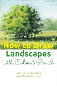 Drawing landscapes a practical and inspirational course. How To Draw Landscapes With Colored Pencil Carrie L Lewis Artist