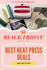 Best Heat Press Black Friday Deals 2020 Heat Press Heat Black Friday Deals
