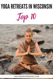 Back to the wild is a five year old tradition and is one of the most popular yoga retreats in bulgaria. 10 Amazing Yoga Retreats In Wisconsin Paulina On The Road