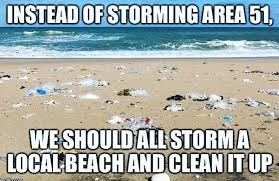 Storming Area 51 Meme Beach Clean Up Positive Memes Beach Best Funny Pictures