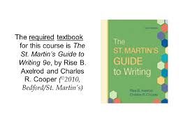 St martins guide to writing pdf philippines resume search. The Required Textbook For This Course Is The St Martin S Guide To Writing 9e By Rise B Axelrod And Charles R Cooper C 2010 Bedford St Martin S Ppt Download