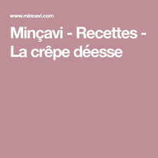 La Crepe Deesse Mincavi Recettes Recipe Breakfast Mincing