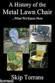 Vintage Metal Lawn Chairs A History Of The Metal Lawn Chair What We Know Now Lawn Chairs Metal Lawn Chairs Chair