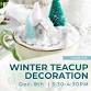 TEEN: Winter Teacup Decoration (Grades 6-12) event in Tewksbury, MA