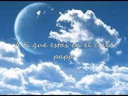 6 imagenes de feliz cumpleaños mamá. Para Ti Que Estas En El Cielo Papa Youtube