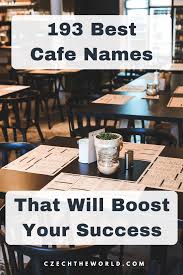 193 Best Cafe Names That Will Boost Your Success Cafe Names Ideas Cool Cafe Coffee Shop Names