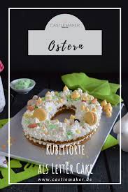 Ostertorte Als Letter Cake Rezept Fur Rublitorte Castlemaker Susse Backerei Ostern Kuchen Osterrezepte