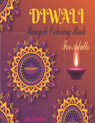 Click here to refer this page to your friends and relations and include them 'rangoli' is a sanskrit word which means a creative expression of art through the use of color.the. Diwali Rangoli Coloring Book An Indian Art Activity Book To Soothe The Soul 50 Big Mandalas For Coloring To Relaxe And Relief Your Stress Mrindia 9798696384283 Amazon Com Books