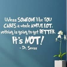 Чтобы тебе было не все равно? Amazon Com Dr Seuss Vinyl Wall Decals Lorax Quote Unless Someone Like You Cares A Whole Awful Lot For Children S Room Nursery Playroom Decor Handmade