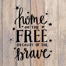 Download Home Of The Free Because Of The Brave Svg