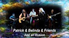 Just an illusion - Patrick & Belinda & Friends - YouTube