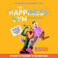 The Happiness Gym