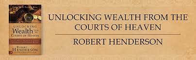 Do you have trouble seeing in the realm of the spirit? Unlocking Wealth From The Courts Of Heaven Securing Biblical Prosperity For Kingdom Advancement And Generational Blessing Henderson Robert King Patricia 9780768443189 Amazon Com Books