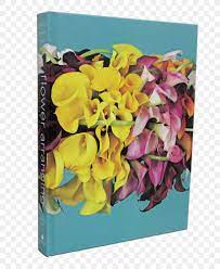 28/1/2019 0 comments rivers rare: Floral Design Coffee Table Book Flower Interior Design Services Png 779x1000px Floral Design American Way Arrangement