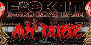 FUCK IT, AVY ON BRODS BDAY BASH