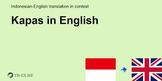Please click for detailed translation, meaning, pronunciation and example sentences for kapas in english. Kapas In English Translation Examples Of Use Kapas In A Sentence In Indonesian