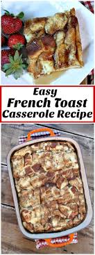 French Toast Casserole Recipe Holiday Recipes Breakfast Easy French Toast Casserole Recipe French Toast Casserole Easy