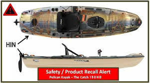 All boats manufactured or imported on or after november 1, 1972 must bear a hin boat hull number. Safety Product Recall Alert Pelican Kayak The Catch 130hd Outdoors Wallet