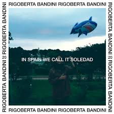 5 / 5 53 мнений. In Spain We Call It Soledad Song By Rigoberta Bandini Spotify