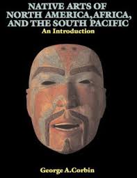 The Native Arts of North America, Africa... book by George A. Corbin