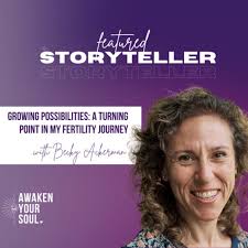 Growing Possibilities: A Turning Point in My Fertility Journey with Becky  Ackerman
