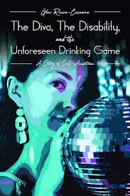 The Diva, The Disability, and The Unforeseen Drinking Game: A Story of  Self-Acceptance (English Edition) eBook : Rivera-Casanova, Glow: Amazon.it:  Kindle Store