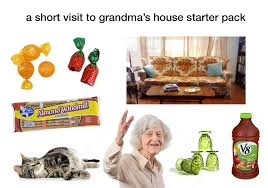 I forgot to ask sarah over for dinner. A Short Visit To Grandma S House Starter Pack Starterpacks