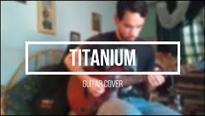 I cannot believe how much love you all have given me on this one. Eng Esp Titanium David Guetta Feat Sia Guitar Cover Hive