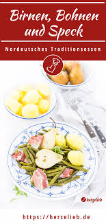 Birnen Bohnen Und Speck Rezept Von Herzelieb Ein Klassiker Norddeutsches Mittagessen Rezept Birnen Bohnen Und Speck Rezepte Lebensmittel Essen